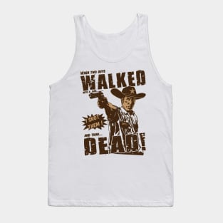 When Two Guys WALKED Into A Bar,I Shot Them ,And Than DEAD Tank Top